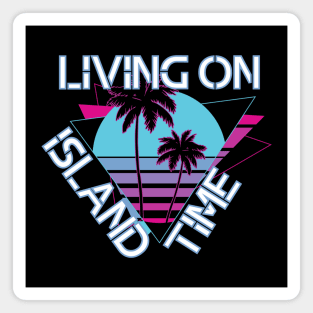 Living on Island Time Magnet